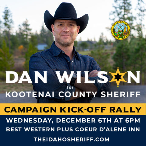 Dan Wilson Campaign Kick-Off Event - Dan Wilson for Kootenai County Sheriff